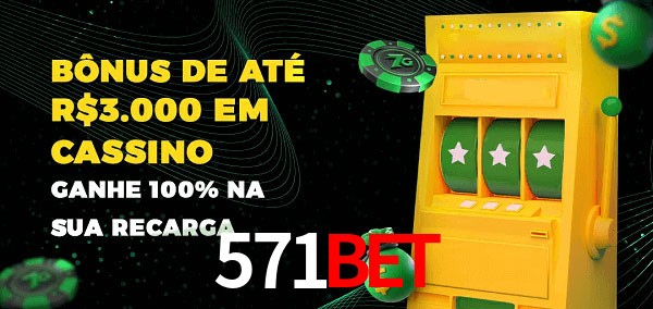 571bet melhor bônus de depósito